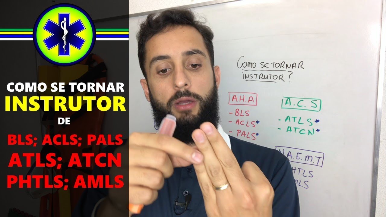 COMO SE TORNAR INSTRUTOR DE BLS, ACLS, PHTLS, ATLS, ATCN; AMLS E PALS (OS 5 PASSOS)
