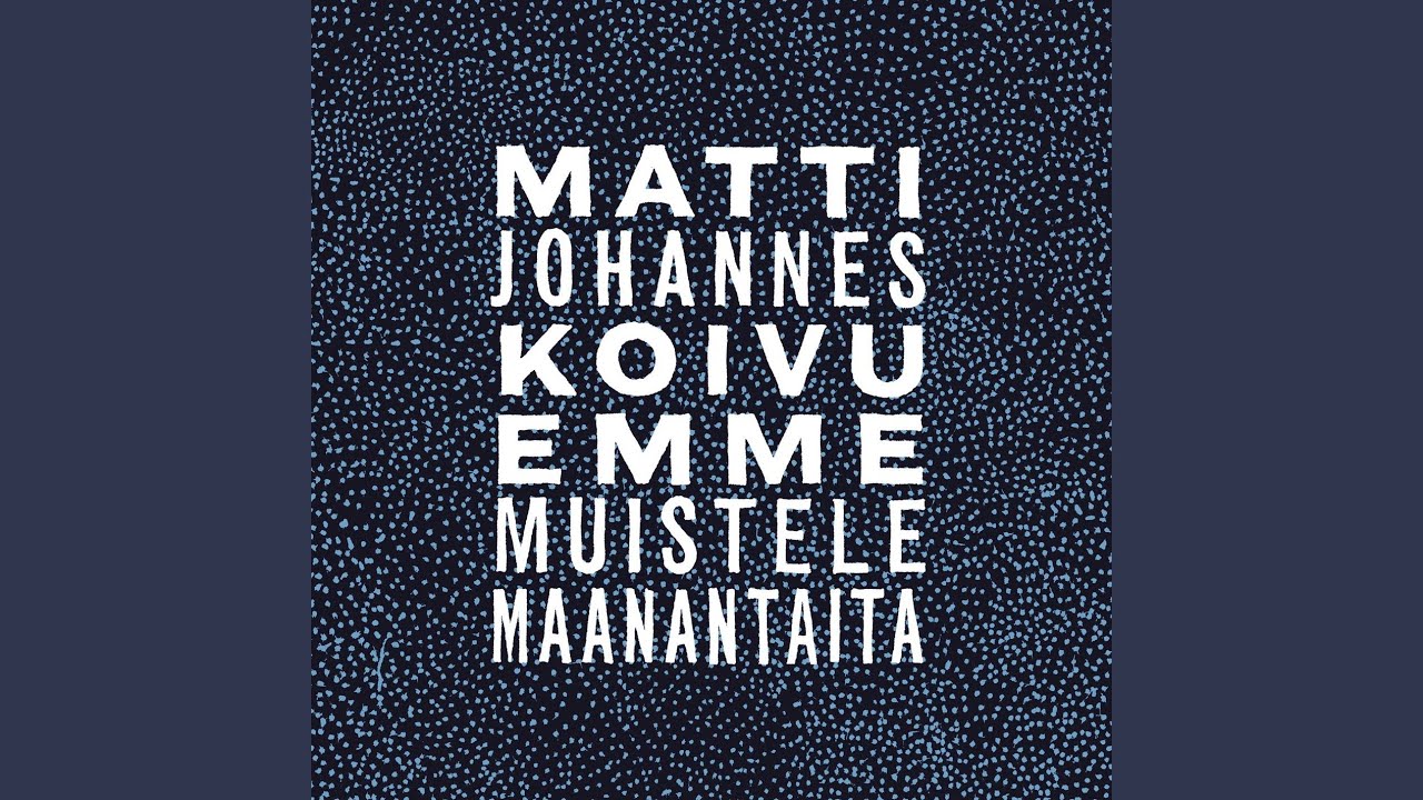 Emme muistele maanantaita