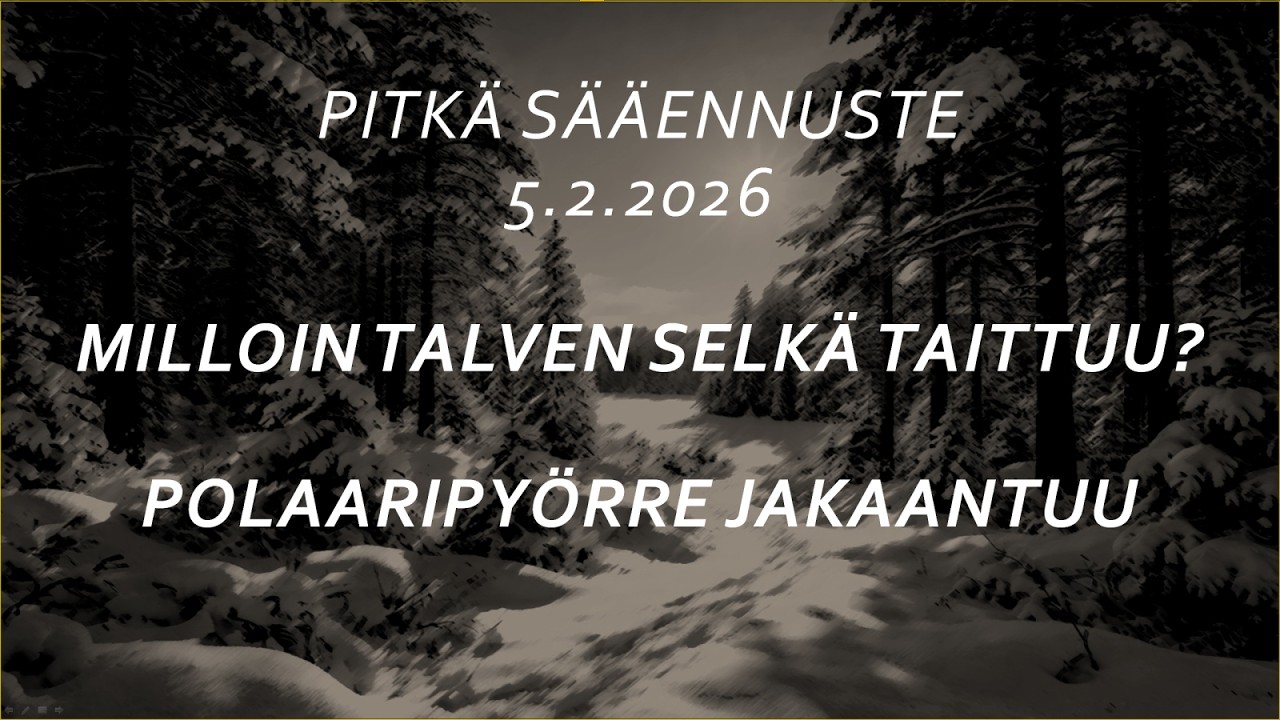 Pitkä sääennuste: milloin talven selkä taittuu? Polaaripyörre jakaantuu (5.2.2026)