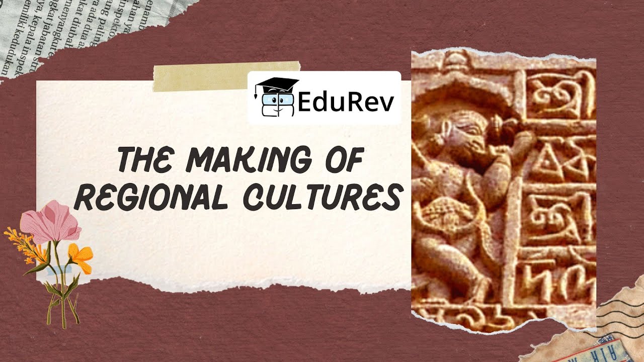 Quick Revision: The Making of Regional Cultures
