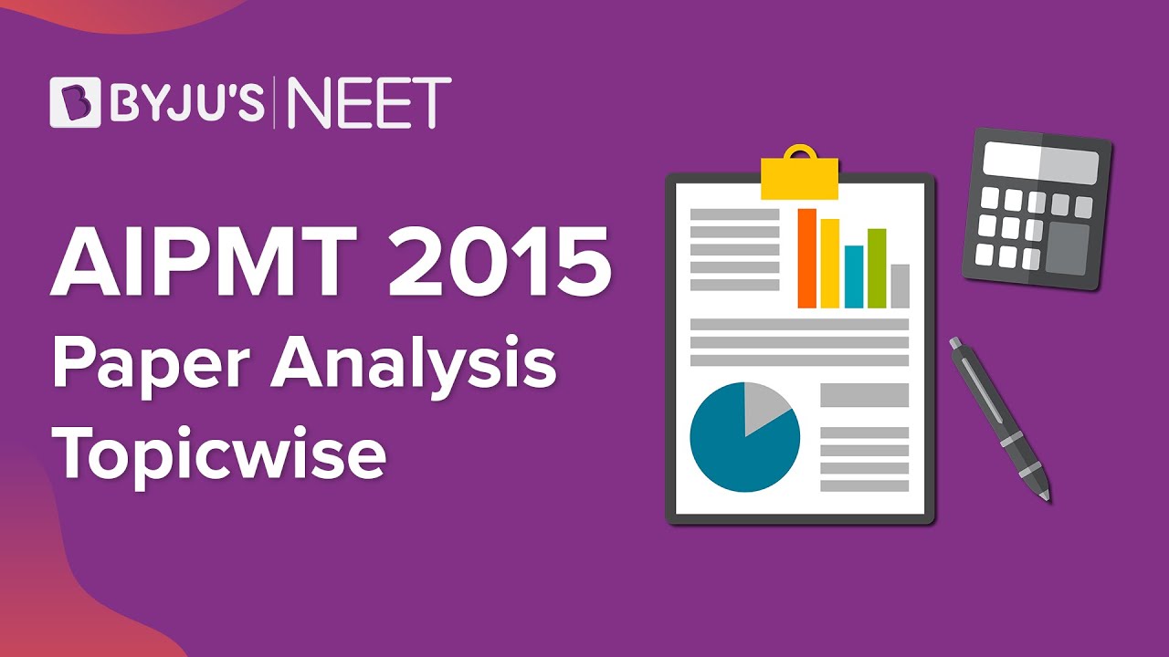NEET Paper Analysis 2015 -Topic wise | NEET 2020 | NEET Cut-off & Syllabus Analysis | BYJU'S NEET
