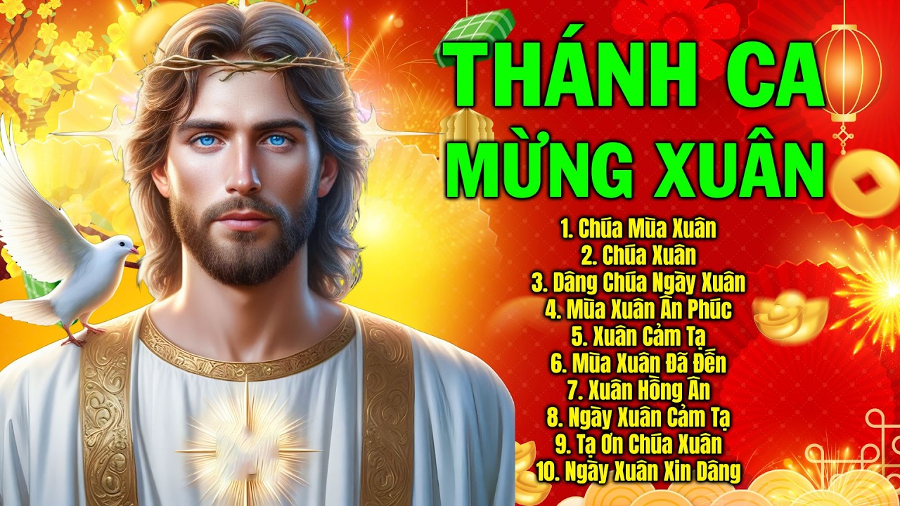 Thánh Ca Mùa Xuân 2026 Hay Nhất | Chúa Mùa Xuân | Thánh Ca Vui Tươi Đón Chào Năm Mới