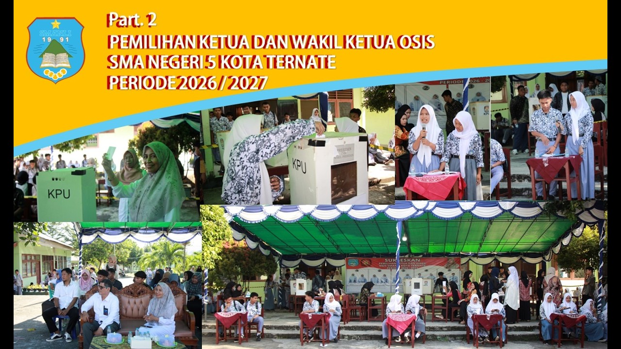 PART.2, PESTA DEMOKRASI PEMILIHAN KETUA DAN WAKIL KETUA OSIS SMAN 5 KOTA TERNATE PERIODE 2026 - 2927