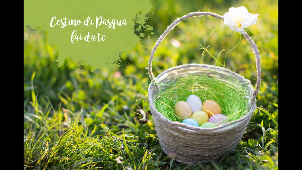 Pasqua fai da te tutorial  - Come realizzare un cestino decorativo con le uova di cioccolato
