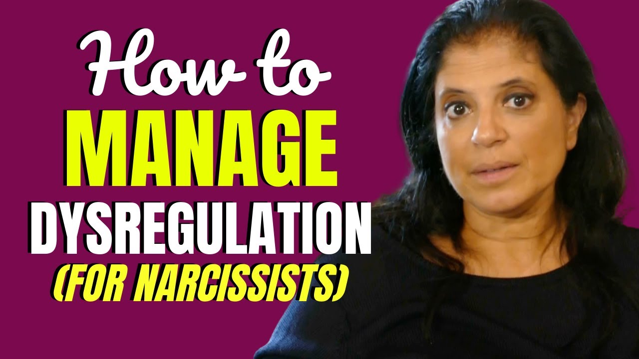 So you think you're a narcissist? How to manage dysregulation