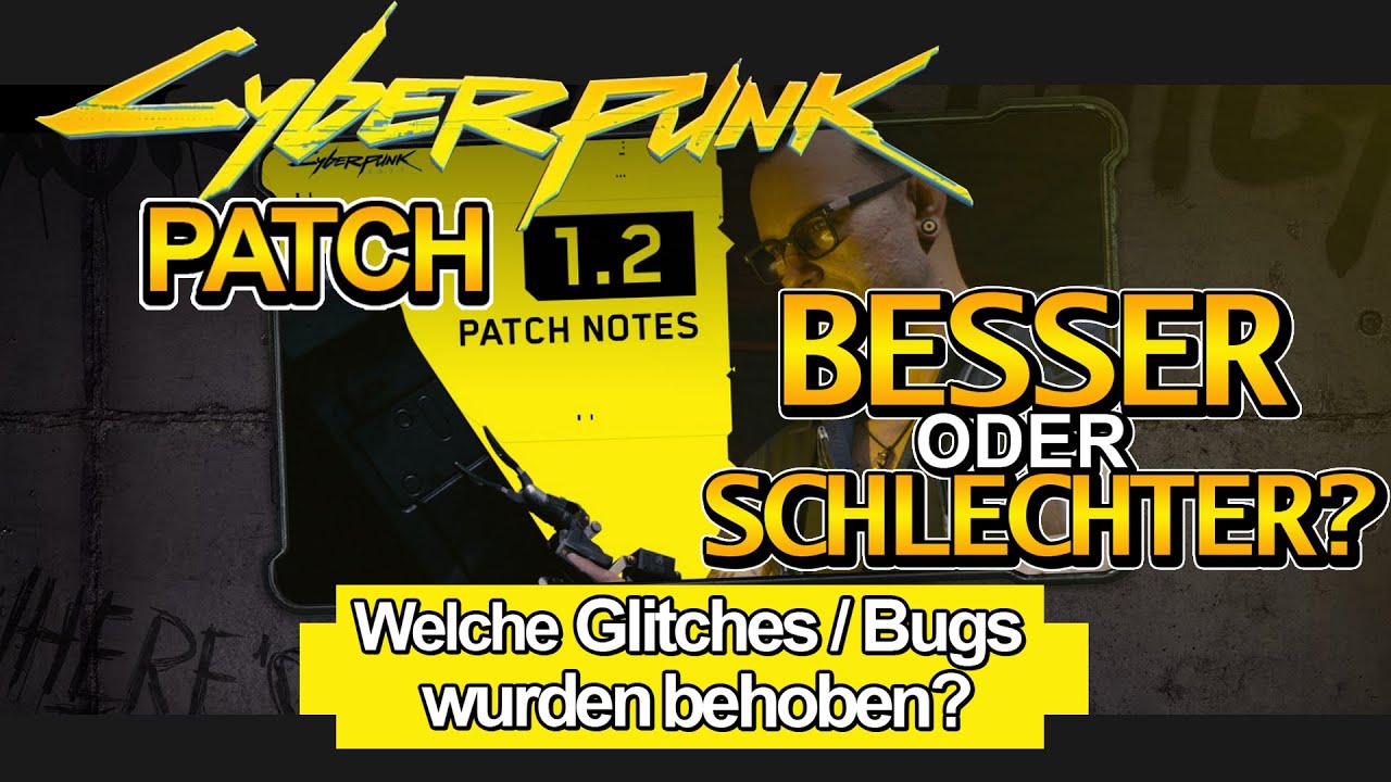 CYBERPUNK PATCH 1.2 IST DA! Fluch oder Segen? Was wurde gefixt? Patch Notes & Kritik