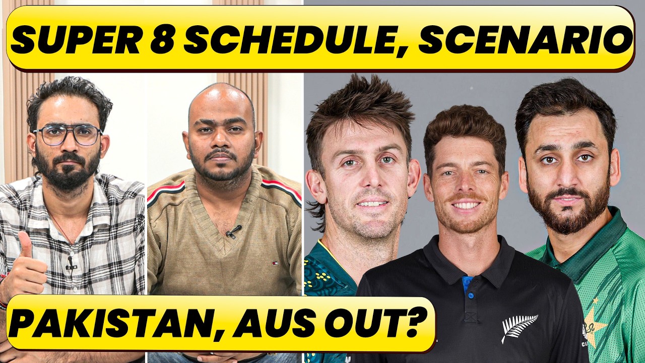 SUPER 8 FULL SCHEDULE, VENUES, OPPONENTS & FIXTURES. AUSTRALIA ALL BUT OUT, LOSS & PAKISTAN GONE