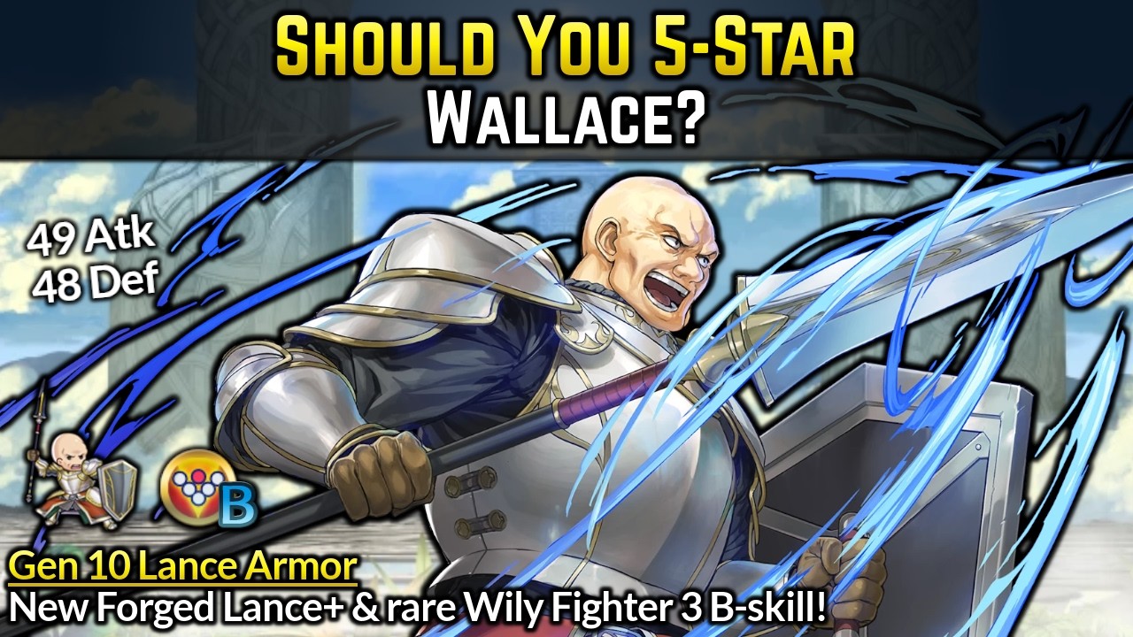 Should You 5-Star Wallace? (New Forged Lance+ & Wily Fighter 3) | Fire Emblem Heroes Guide
