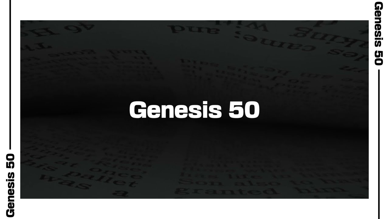 Genesis 50 Bible Reading | NIV