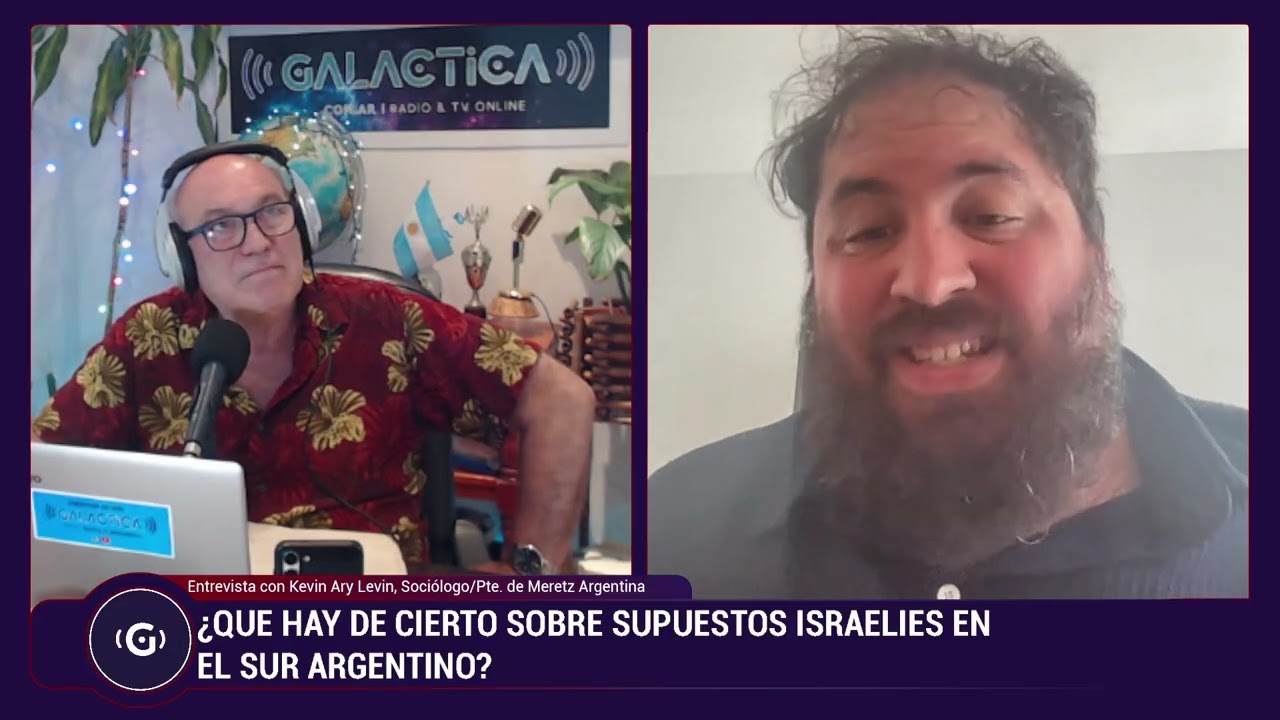 Los Supuestos Israel&iacute;es en Sur Argentino -Con Kevin Ary Levin, Soci&oacute;logo/ Pdte. de Meretz Argentina