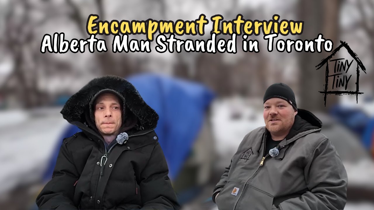 Alberta man stranded in Toronto encampments