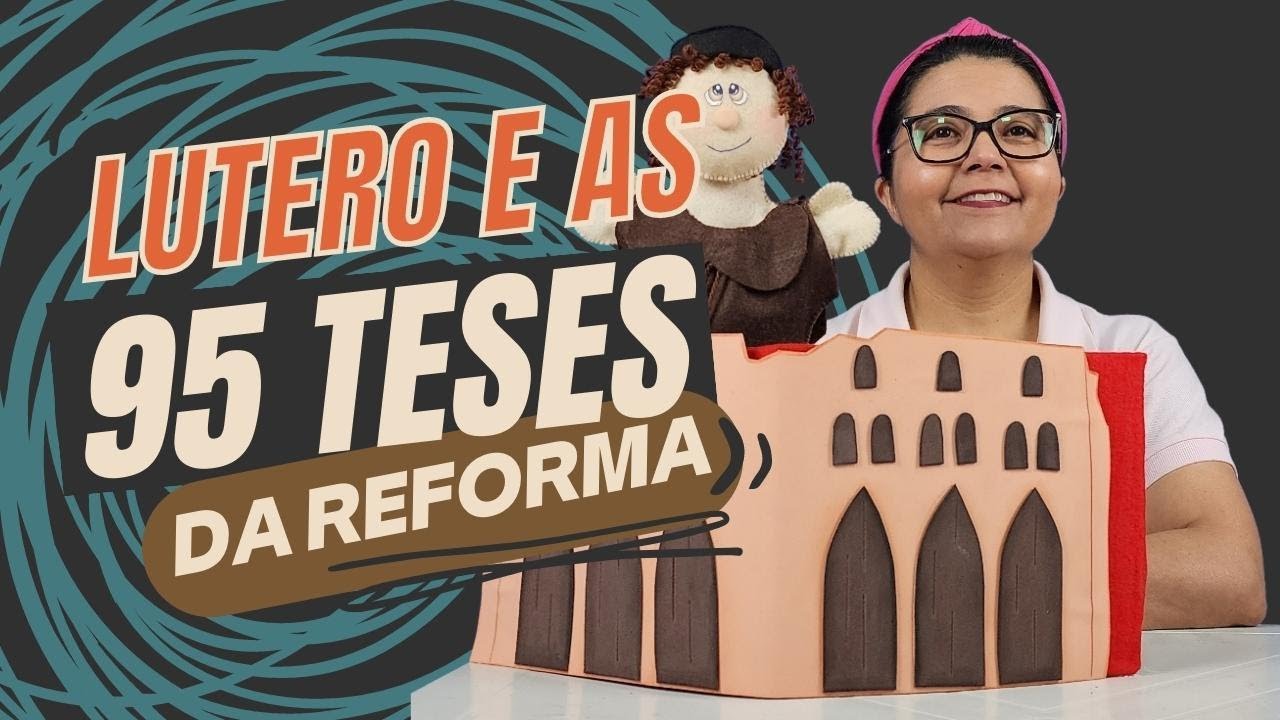 As 95 Teses de Lutero - Hist&oacute;ria Mission&aacute;ria Infantil