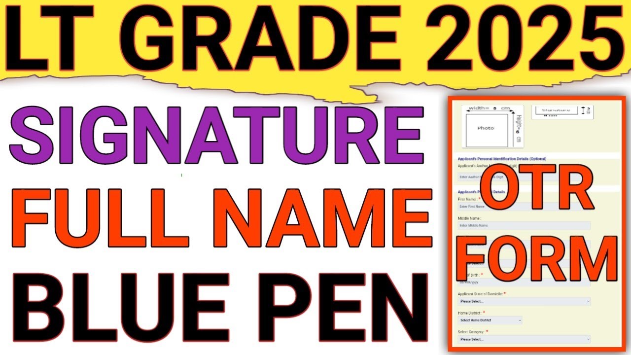 LT GRADE FORM 2025 OTR SIGNATURE ISSUES|WILL FULL NAME IN HINDI WITH SIGN IN LT GRADE OTR|CAREER BIT