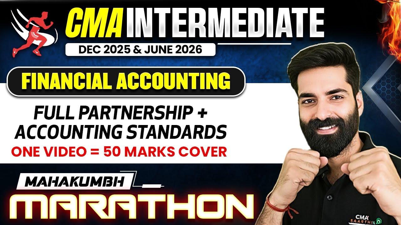 Financial Accounting Marathon Complete Partnership + AS | CMA Inter | 50 Marks Guaranteed |Mahakumbh
