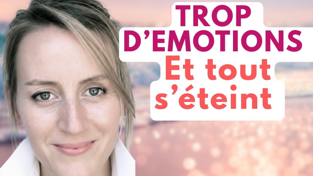 Trop d'émotions et tout s'éteint