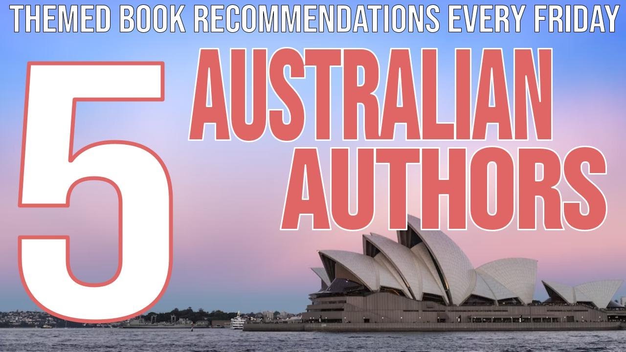 FIVE FAVORITE AUSTRALIAN AUTHORS