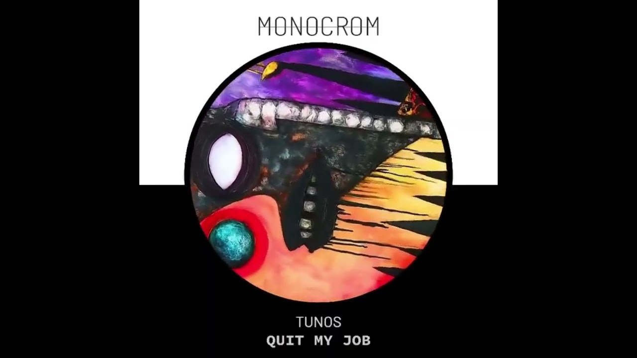 TUNOS - QUIT MY JOB (ORIGINAL MIX)