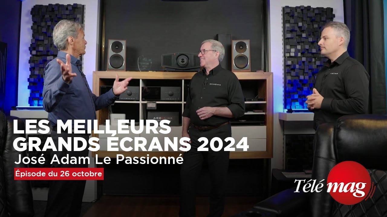 Les meilleurs grands écrans de 2024 | José Adam Le passionné | Télémag