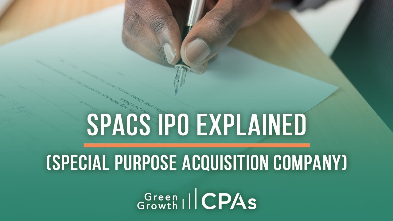SPACs IPO Explained (Special Purpose Acquisition Company)
