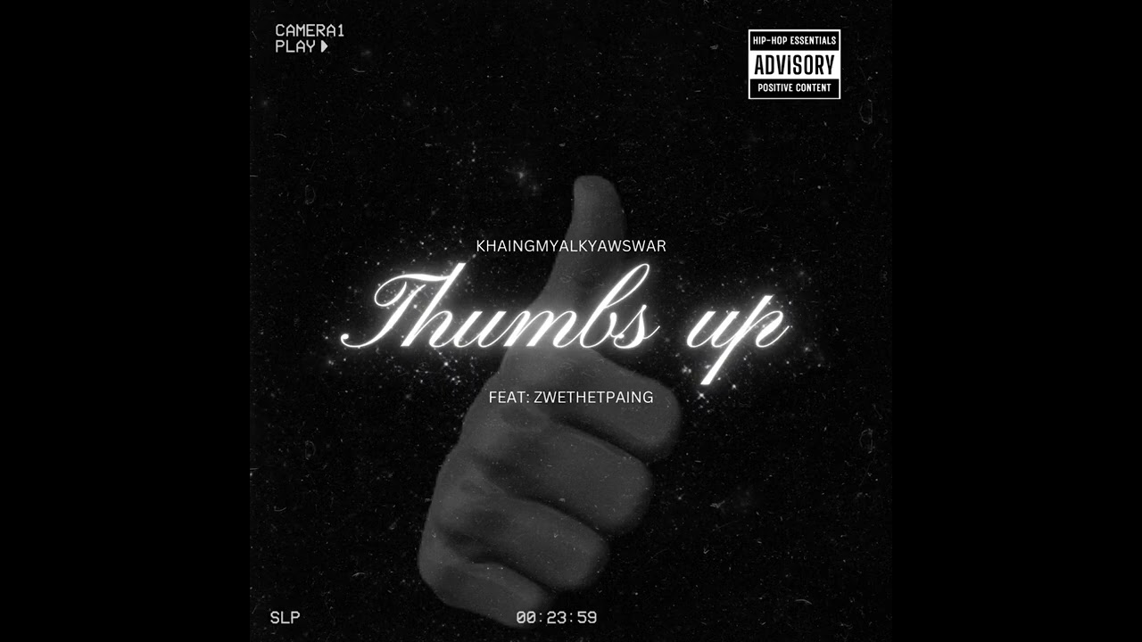 Khaing Myal Kyaw Swar - Thumbs Up (feat. ZWE THET PAING) [Official Audio]