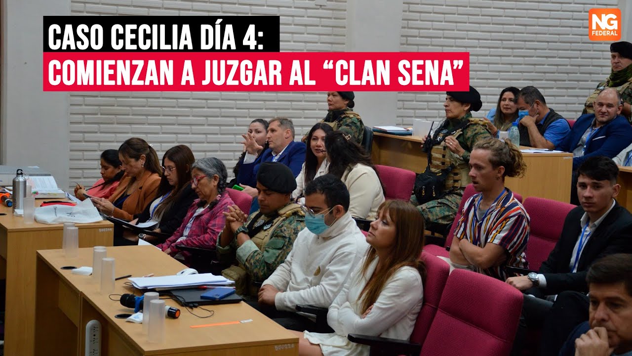 NGFEDERAL - CASO CECILIA DÍA 4: COMIENZAN A JUZGAR AL “CLAN SENA”