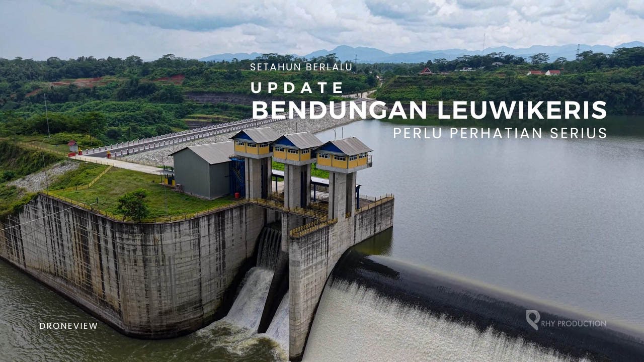 Update Bendungan Leuwikeris, Setahun Berlalu Sejak Diresmikan Kondisinya perlu Perhatian