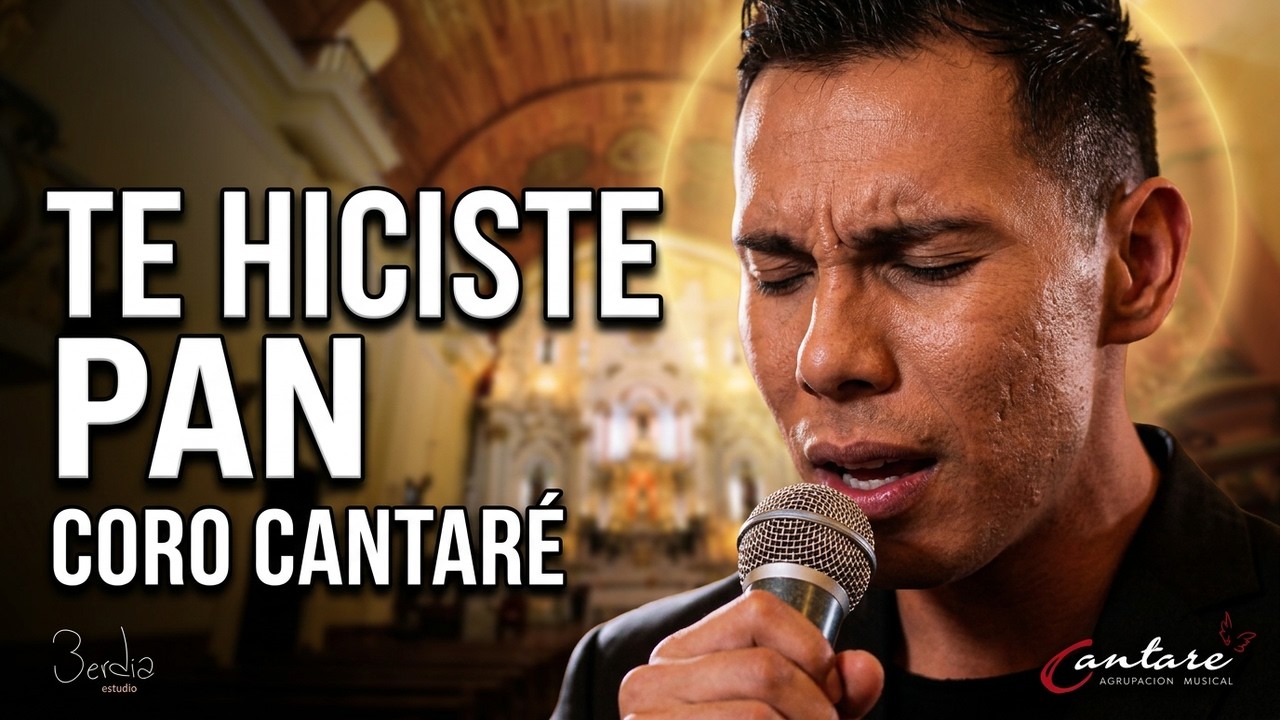 TE HISITE PAN – Coro Cantaré | Canto eucarístico para misa