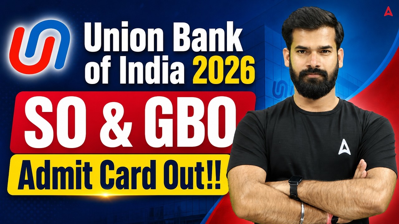 Union Bank of India 2026 SO & GBO Admit Card Out | How to Download Hall Ticket