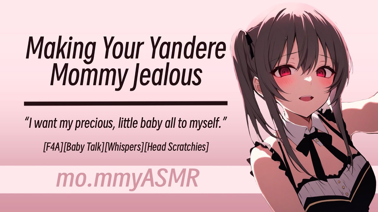 Making Your Yandere Mommy Jealous [F4A][Baby Talk][Whispers][Head Scratchies]