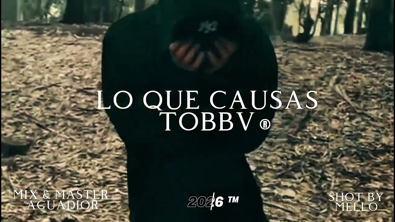 TOBBA - LO QUE CAUSAS