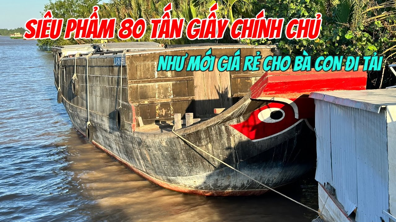 (Đã Cọc)Bán Ghe Tải 80 Tấn Máy Yanmar 3SM Giấy Chính Chủ Đóng Mới 180tr 0923,5555,97 Tâm| Tâm Vlog