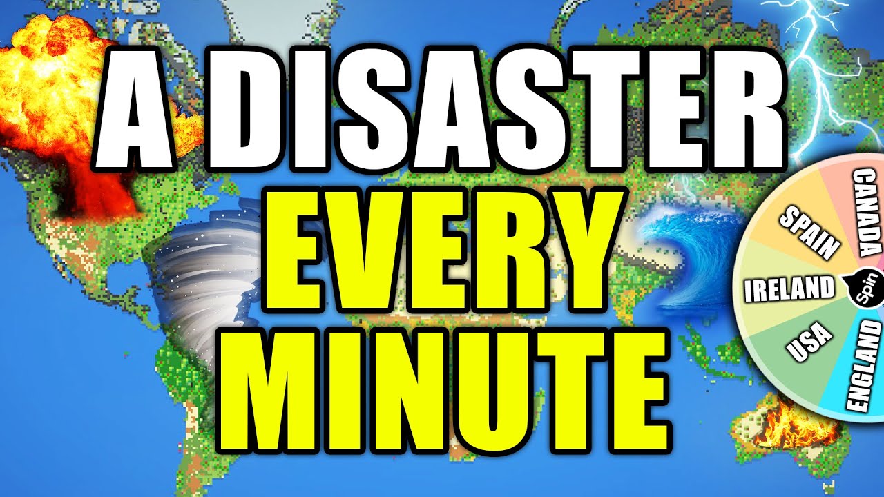 I created a world with natural disasters every minute