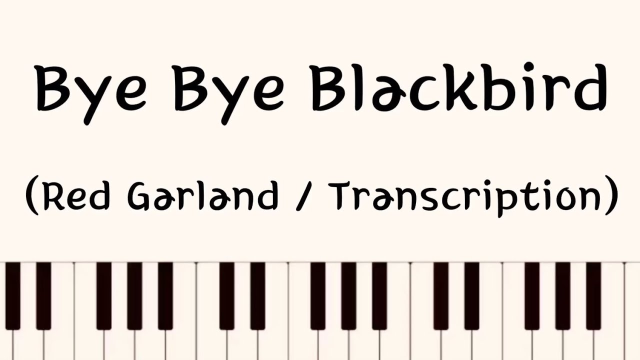 Bye Bye Blackbird (Red Garland / Transcription)