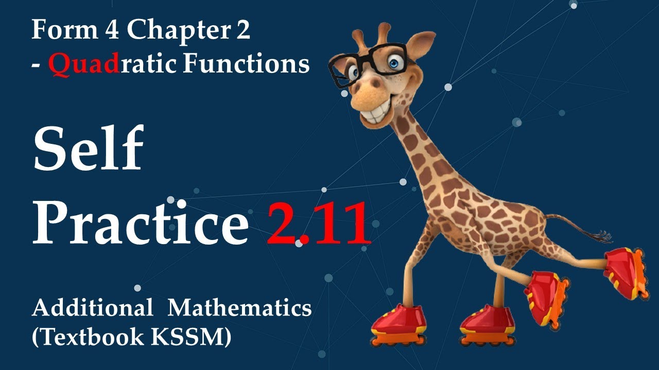 Form 4 Add Maths KSSM Chapter 2 - Quadratic Functions | Self Practice 2.11