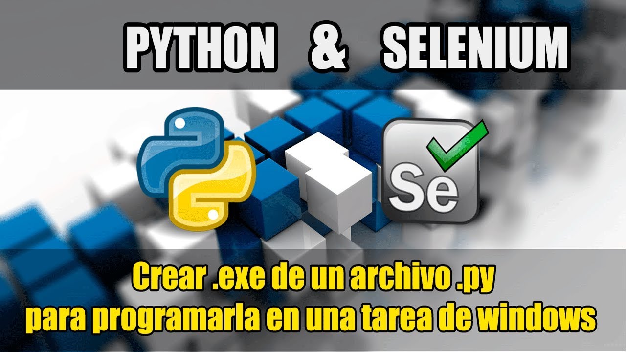 Cap #Extra 1 | Curso Python con Selenium | Como hacer archivo .exe de un .py