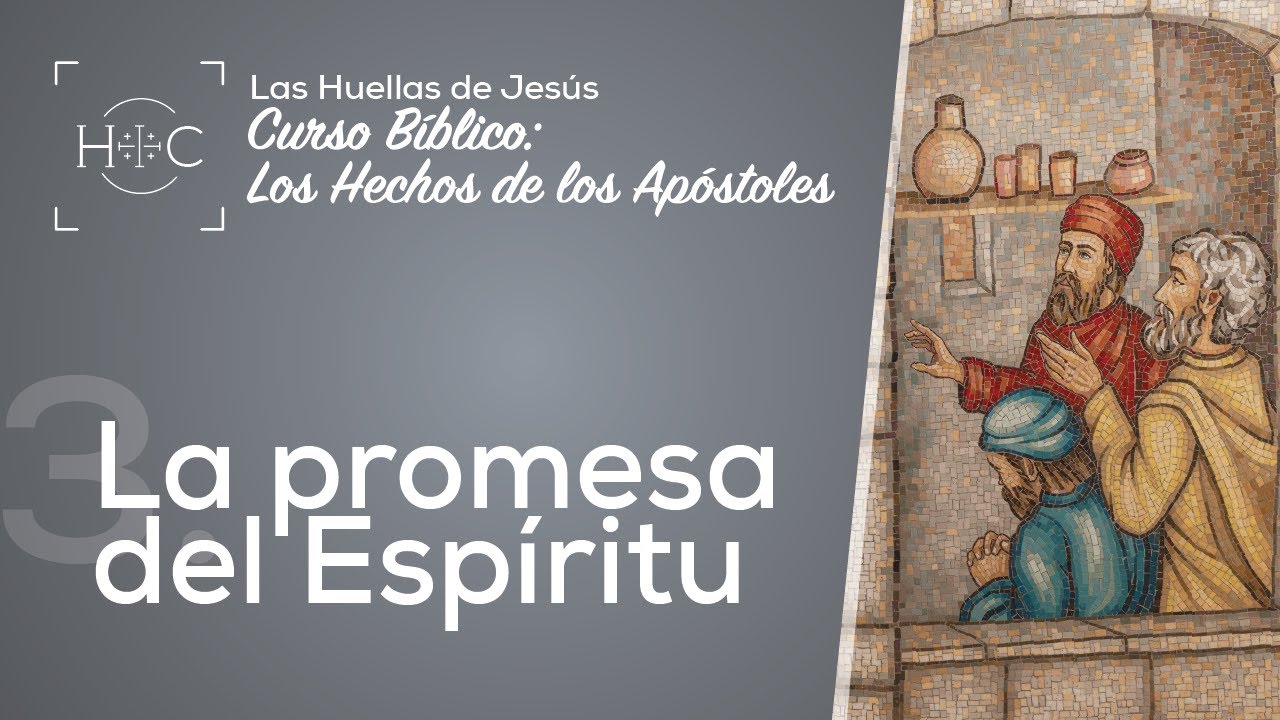 Clase 3: La promesa del Espíritu | Curso Bíblico: Los Hechos de los Apóstoles | Magdala