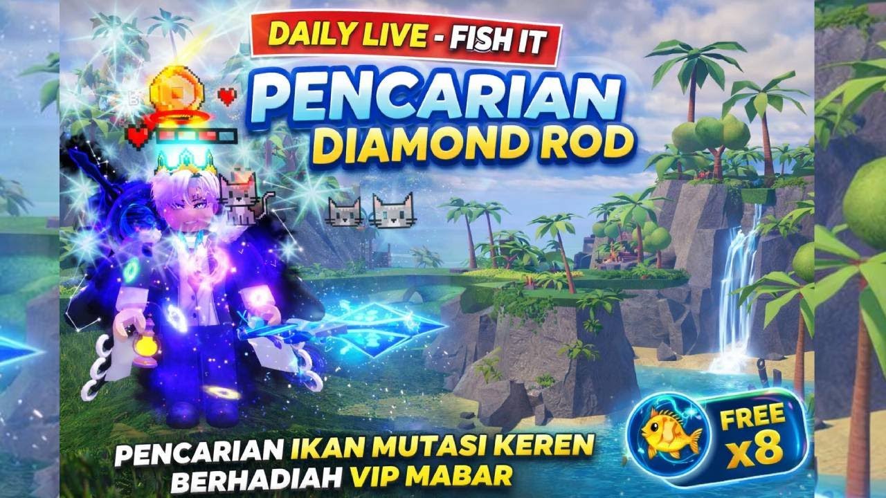 FISH IT - DIAMOND ROD UPDATE, MARI MABAR FREE X8  + SHOW CASE IKAN MUTASI GET VIP FREE X8 6 JAM