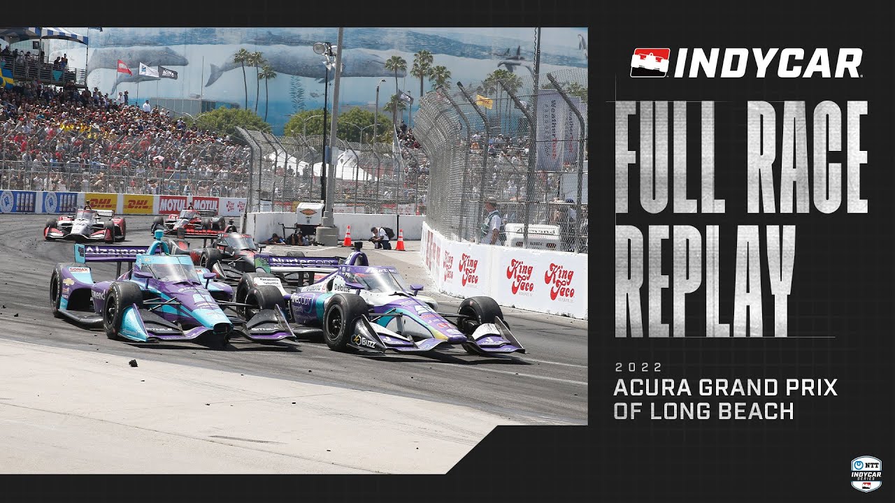 2022 Acura Grand Prix of Long Beach | INDYCAR SERIES Full Race Replay