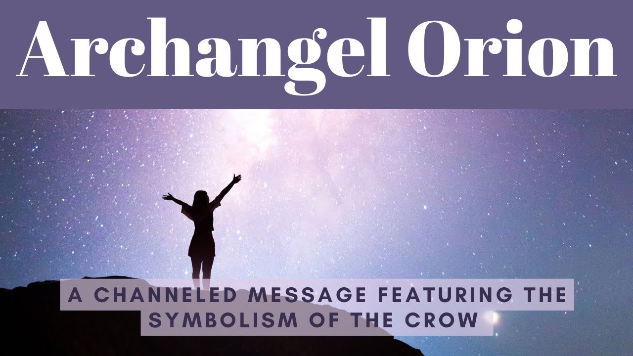 ✨💛A channeled message from Archangel Orion featuring the symbolism of the crow