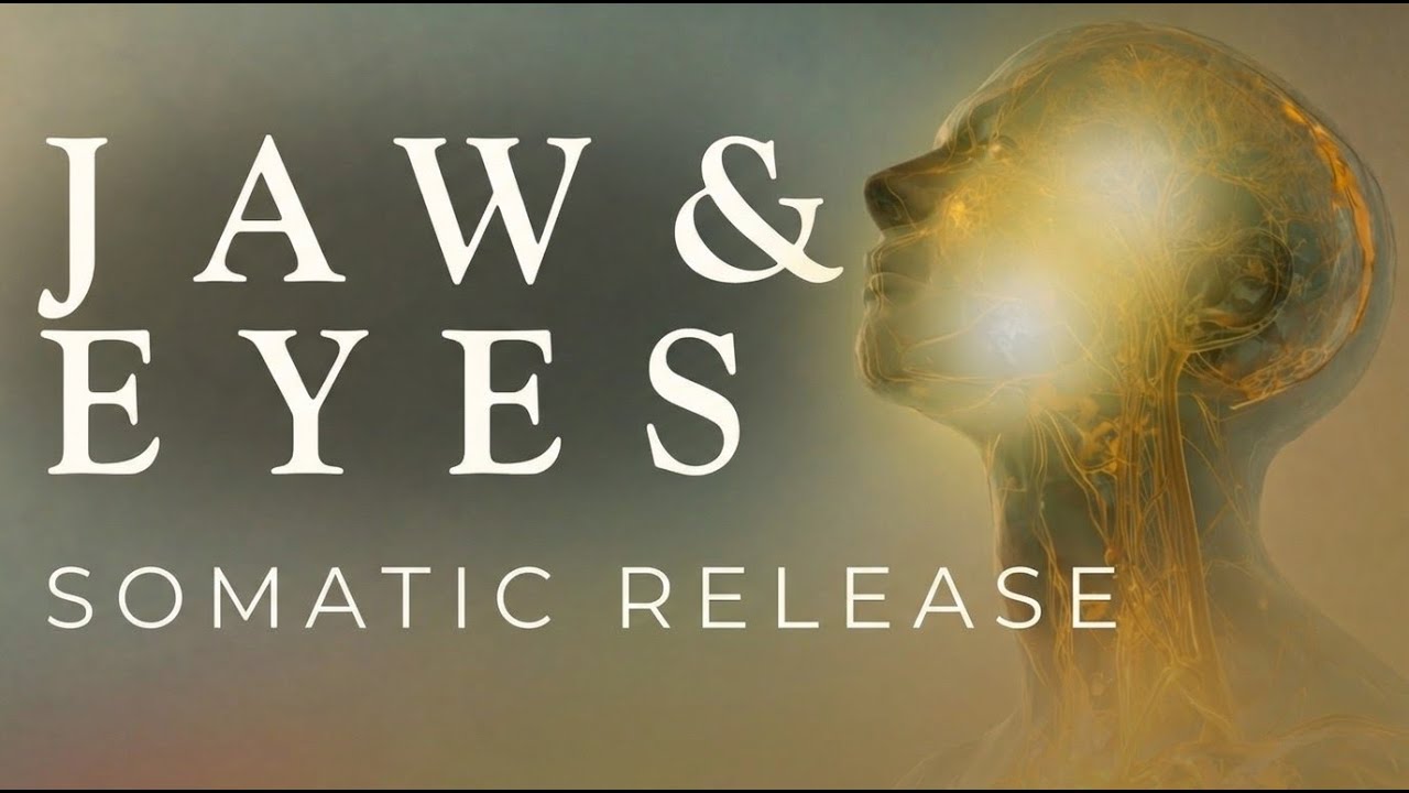 Somatic Release for Eyes & Jaw | Heal Sympathetic Overload