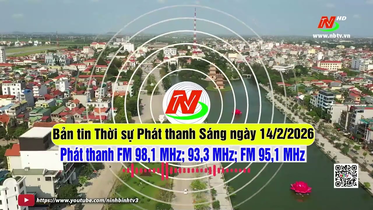 Bản tin Thời sự Phát thanh Sáng ngày 14/2/2026 [FM: 93,3MHz; 95,1MHz; 98,1MHz]