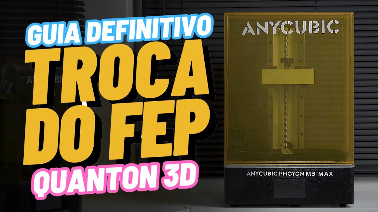 Como trocar seu FEP - QUANTON3D