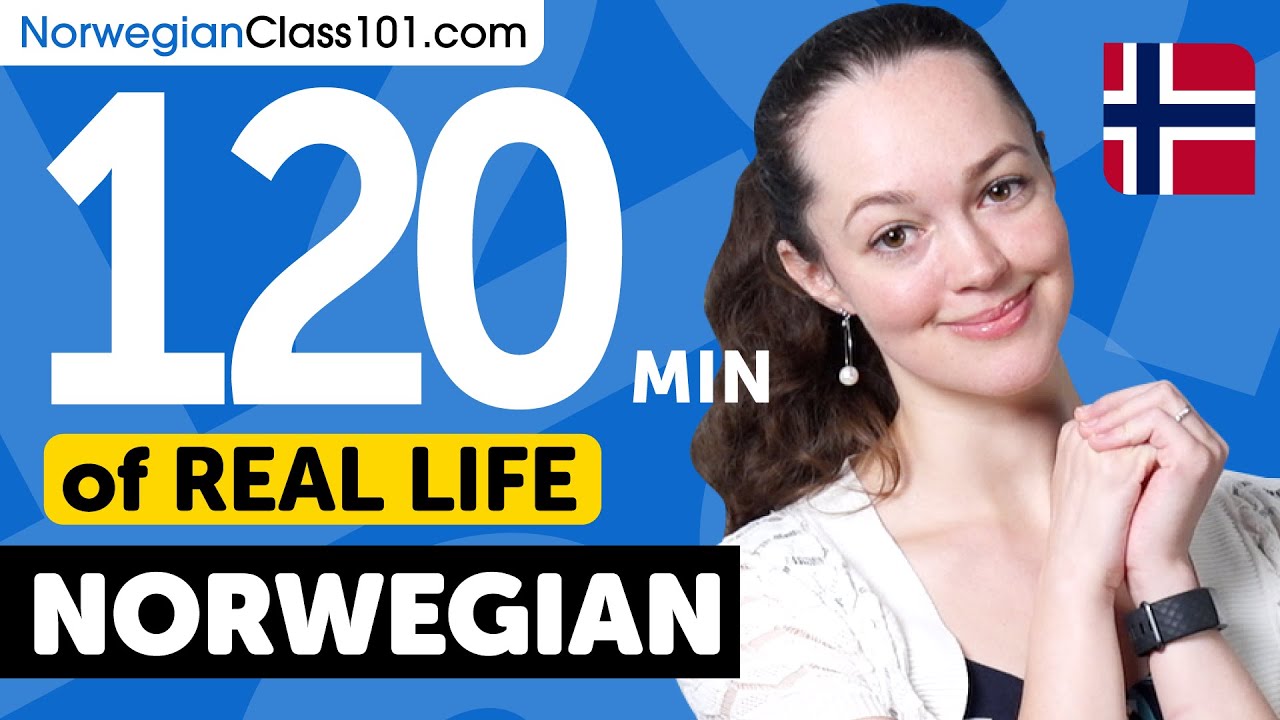 120 Minutes of Real-World Norwegian Listening & Speaking Training