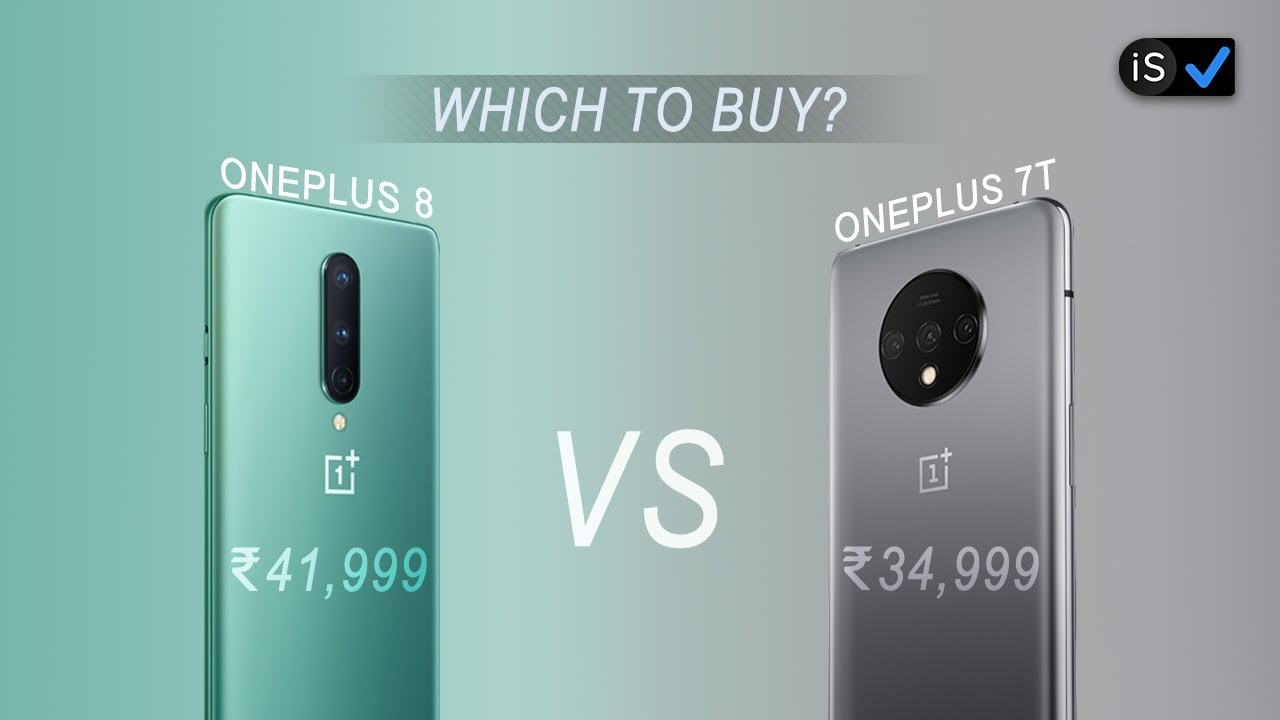 OnePlus 8 VS OnePlus 7t: Which To Buy?