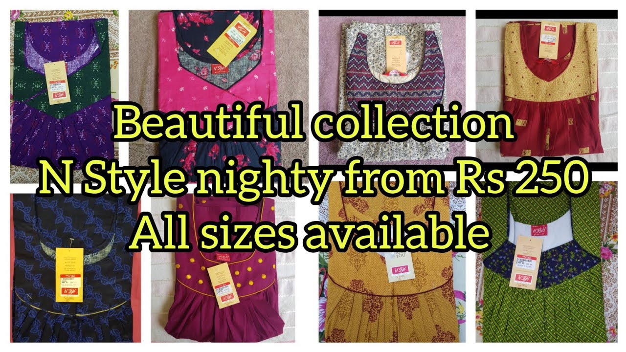 Beautiful collection N style nighty from Rs 250,All sizes available