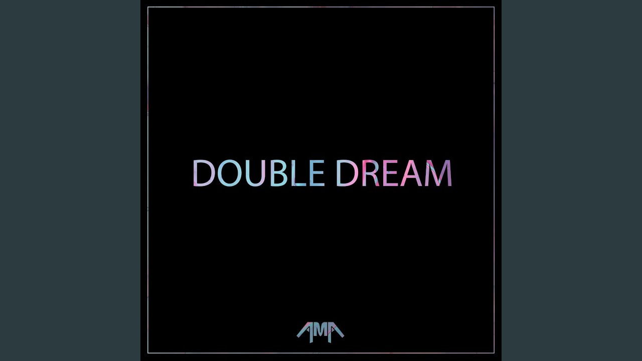 Double Dream