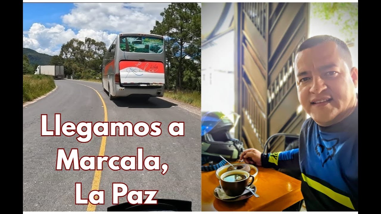 Llegando a Marcala, La Paz
