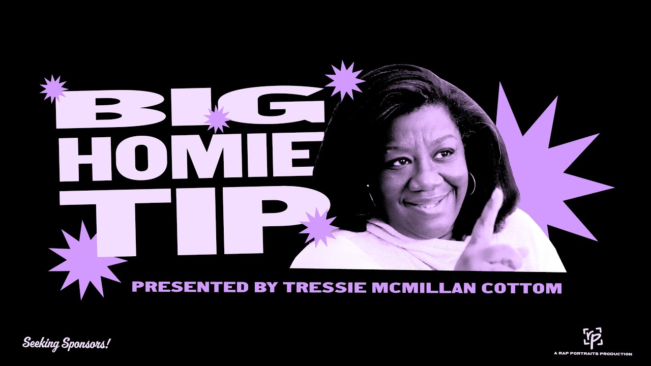 BIG HOMIE TIPS with Tressie McMillan Cottom [Director's Cut]