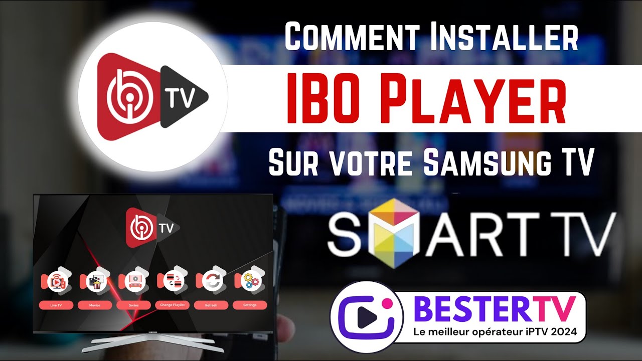 Installer IBO Player sur votre Samsung Smart TV