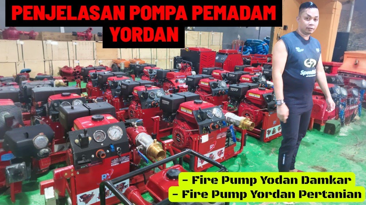 PENJELASAN FIRE PUMP YORDAN MULAI DARI MESIN HINGGA POMPA